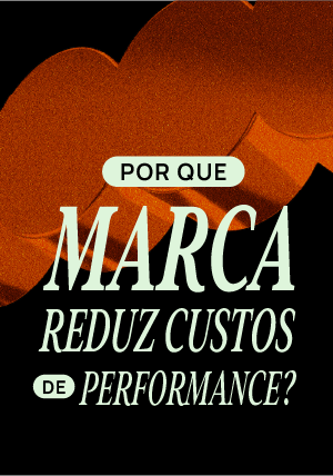 Marca reduz o custo de performance