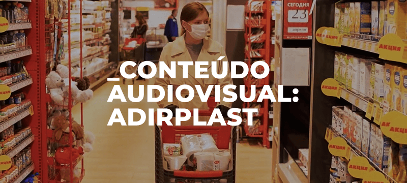 Conteúdo audiovisual: Adirplast