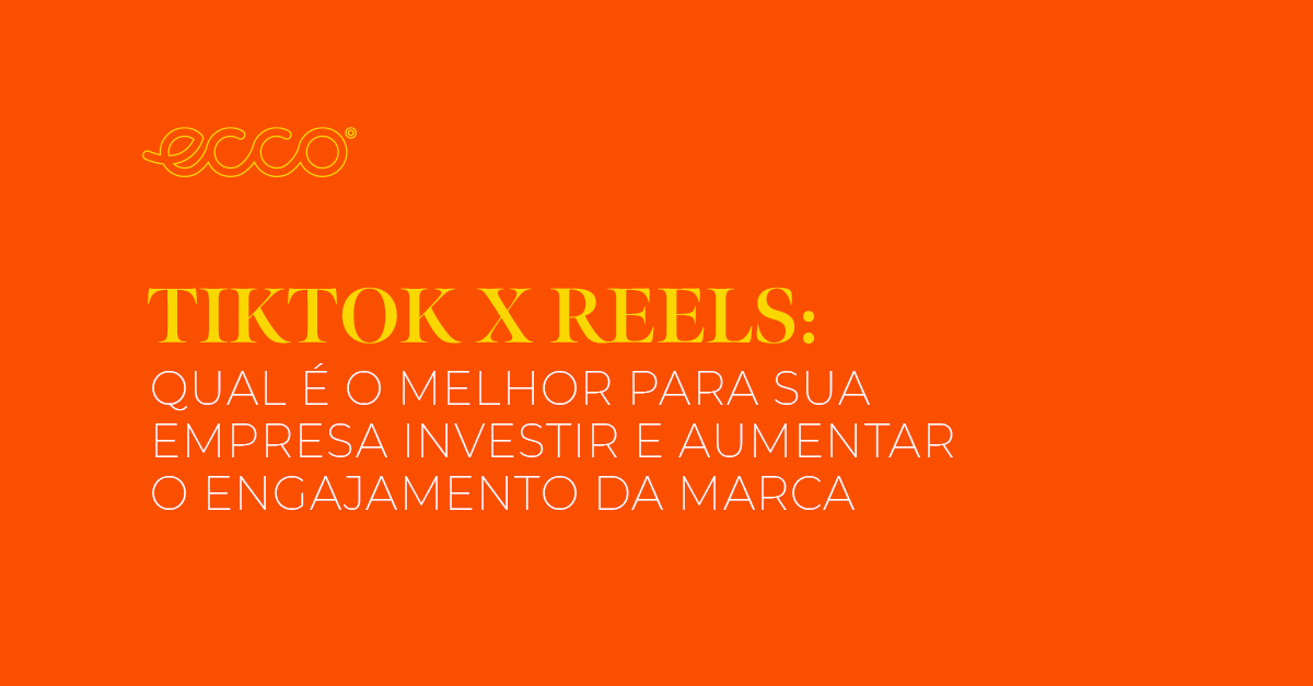 TikTok x Reels: qual é o melhor para sua empresa investir e aumentar o engajamento da marca