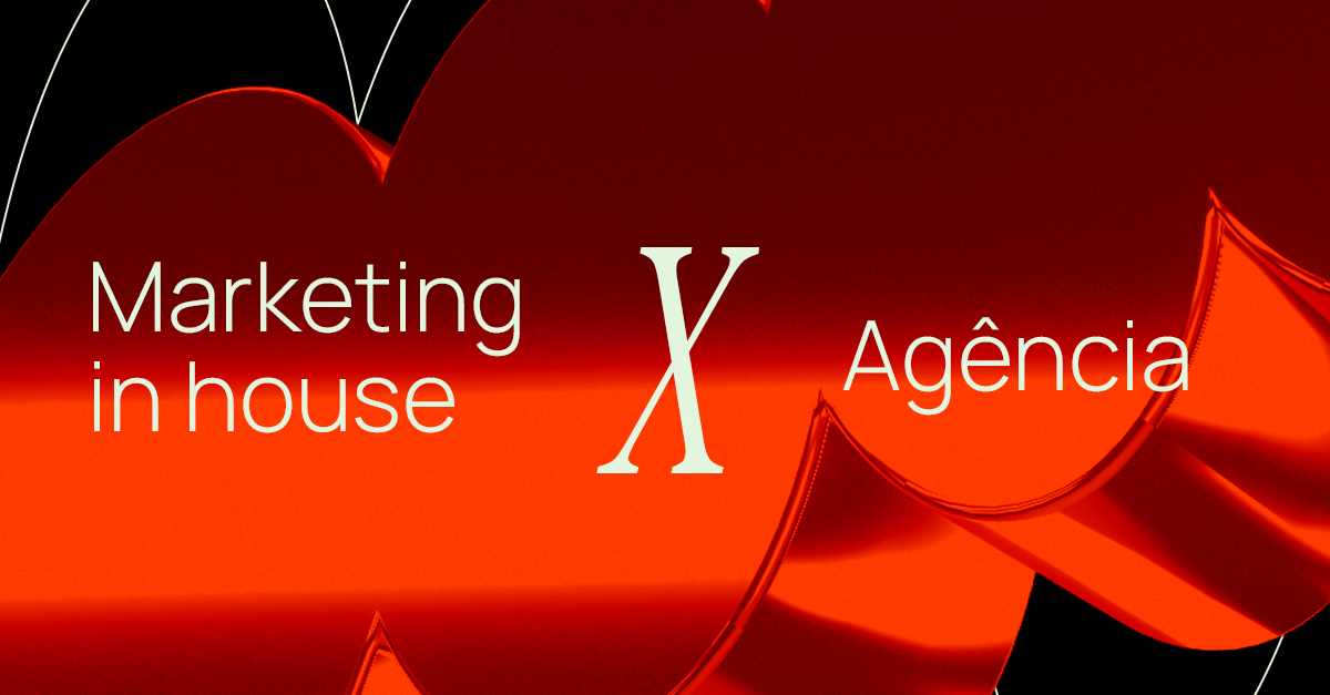Marketing in house ou agência: qual é a melhor escolha para sua empresa?